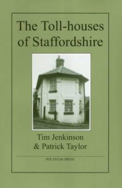 The Toll-Houses of Staffordshire, Paperback / softback Book