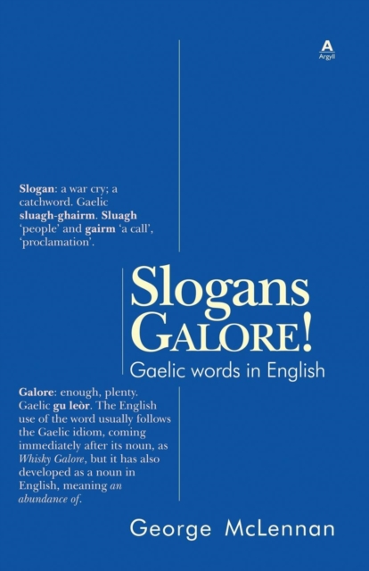 Slogans Galore! : Gaelic Words in English, Paperback / softback Book