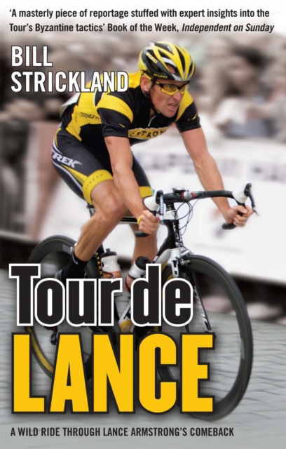 Tour de Lance : A Wild Ride Through Lance Armstrong's Comeback, EPUB eBook