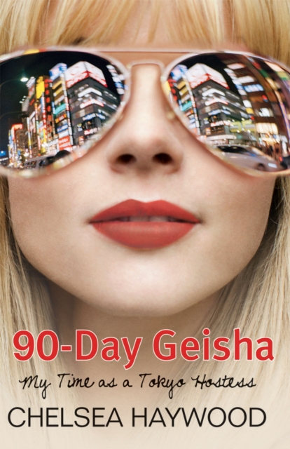 90-Day Geisha : My Time as a Tokyo Hostess, EPUB eBook