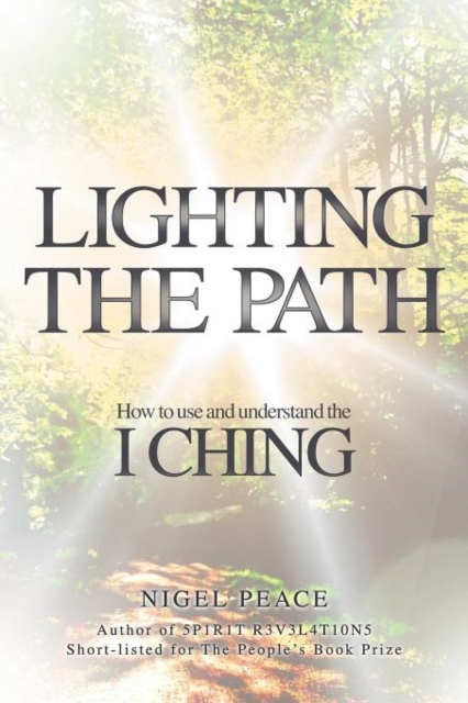 Lighting The Path : How To Use And Understand The I Ching, Paperback / softback Book