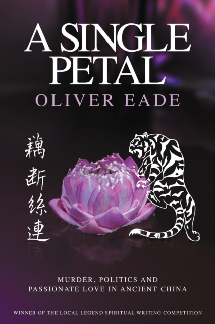A Single Petal : Murder, Politics and Passionate Love in Ancient China, Paperback / softback Book