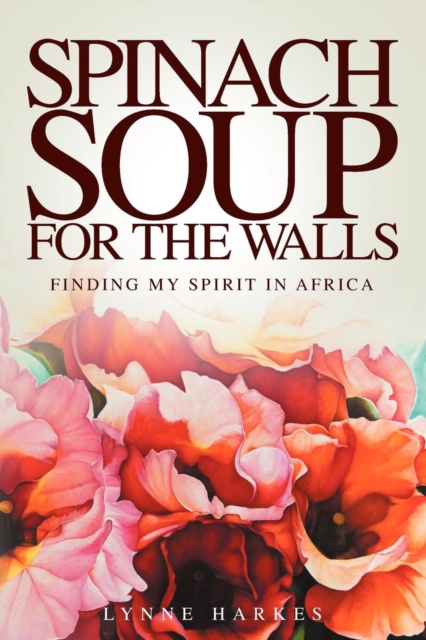 Spinach Soup for the Walls, Paperback / softback Book
