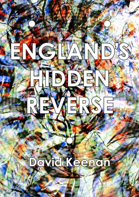 England's Hidden Reverse : A Secret History of the Esoteric Underground, Paperback / softback Book