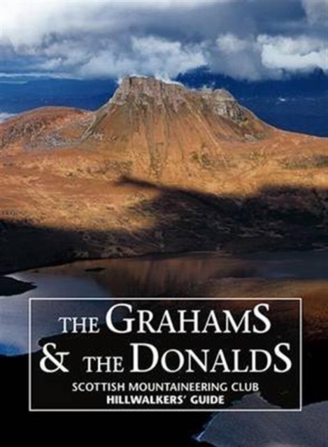 The Grahams & the Donalds : Scottish Mountaineering Club Hillwalkers' Guide, Hardback Book