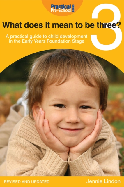 What does it mean to be three? : A practical guide to child development in the Early Years Foundation Stage, EPUB eBook