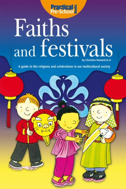 Faiths and Festivals : A guide to the religions and celebrations in our multicultural society, PDF eBook