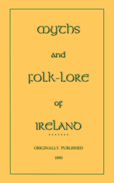 Myths and Folk-lore of Ireland, Paperback / softback Book