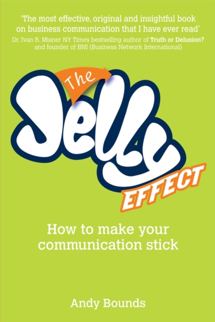 The Jelly Effect : How to Make Your Communication Stick, EPUB eBook