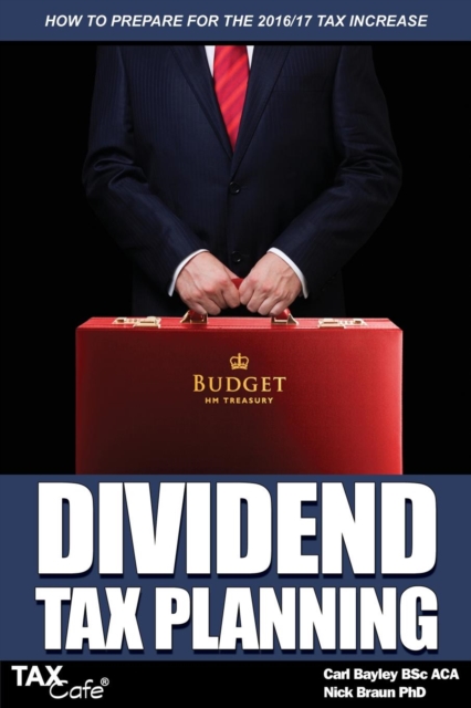 Dividend Tax Planning : How to Prepare for the 2016/17 Tax Increase, Paperback / softback Book