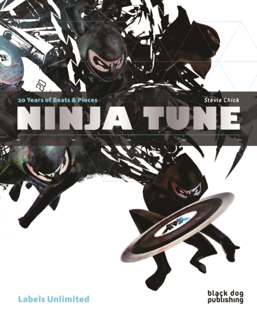 Ninja Tune: 20 Years of Beats & Pieces Labels Unlimited, Paperback / softback Book
