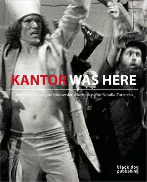 Kantor Was Here: Tadeusz Kantor in Great Britain, Paperback / softback Book