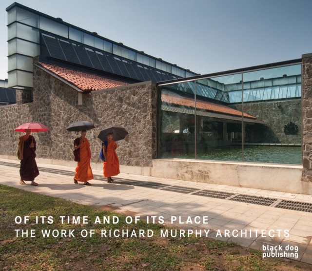 Of Its Time and of Its Place : The Work of Richard Murphy Architects, Hardback Book