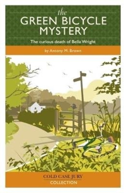The Green Bicycle Mystery : The Curious Death of Bella Wright, Paperback / softback Book