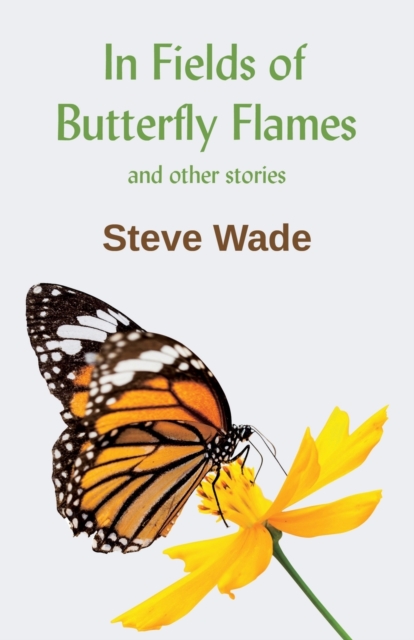 In Fields of Butterfly Flames, Paperback / softback Book
