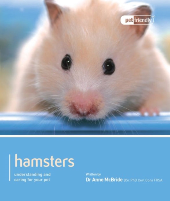 Hamster - Pet Friendly : Understanding and Caring for Your Pet, Paperback / softback Book