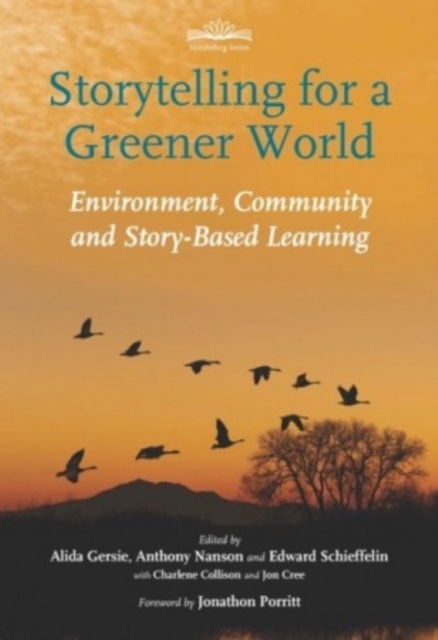 Storytelling for a Greener World : Environment, Community and Story-Based Learning, Paperback / softback Book