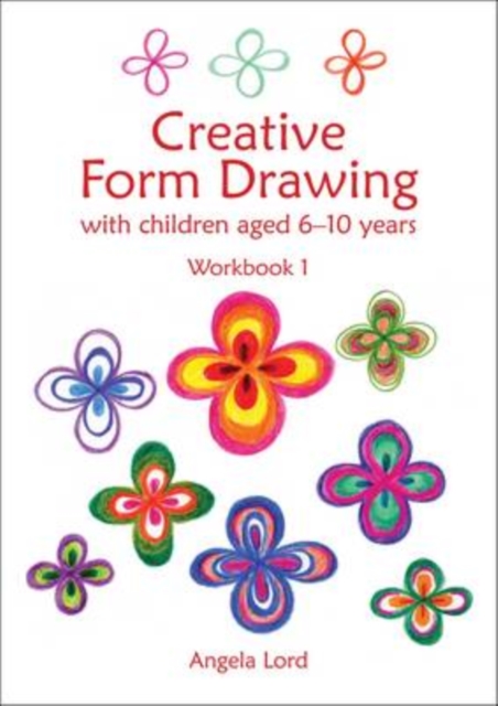 Creative Form Drawing : With children aged 6-10 Workbook 1, Hardback Book