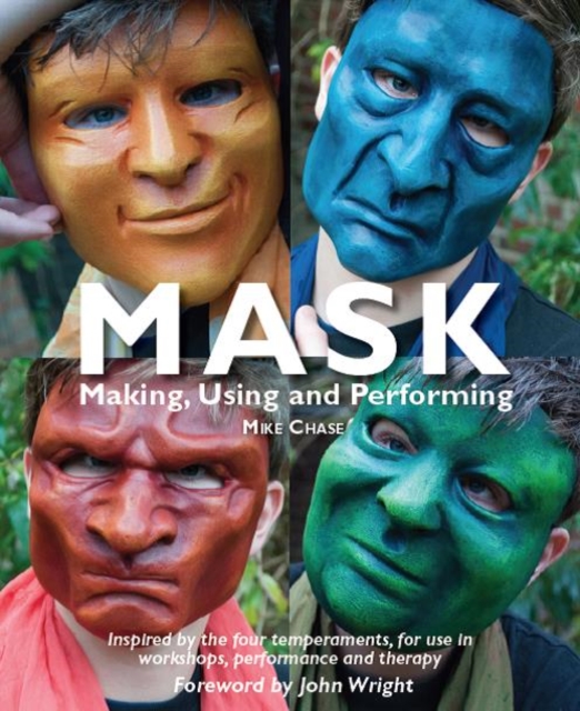 Mask : Making, using and Performing, Paperback / softback Book