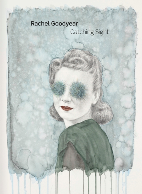 Rachel Goodyear : Catching Sight, Paperback / softback Book