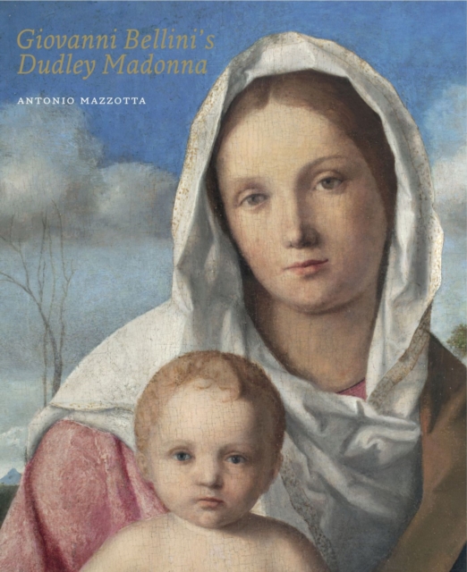 Giovanni Bellini's Dudley Madonna, Paperback / softback Book