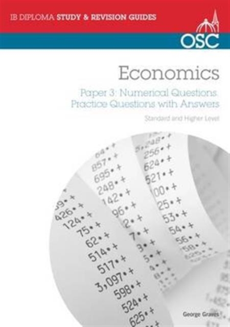 IB Economics: Paper 3 Numerical Questions Higher Level : Practice Questions with Answers, Paperback / softback Book