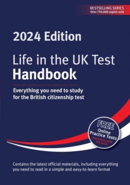 Life in the UK Test: Handbook 2024 : Everything you need to study for the British citizenship test, Paperback / softback Book