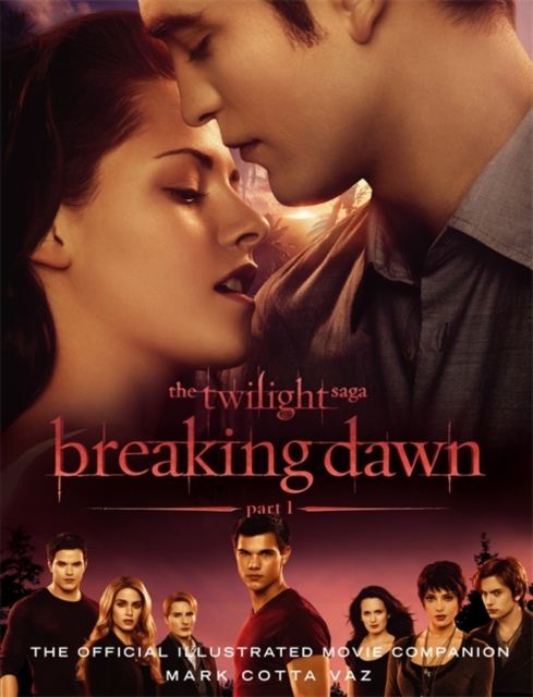 The Twilight Saga Breaking Dawn Part 1: The Official Illustrated Movie Companion, Paperback Book