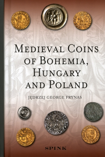 Medieval Coins of Bohemia, Hungary and Poland, Hardback Book