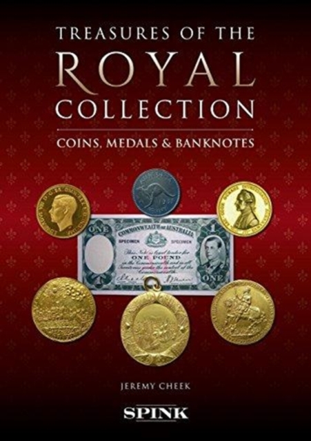 Monarchy, Money and Medals : Coins, Banknotes and Medals from the Collection of Her Majesty The Queen, Hardback Book