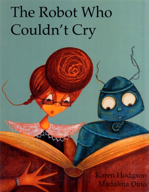 The Robot Who Couldn't Cry, Paperback / softback Book