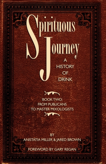Spirituous Journey : A History of Drink, Book Two Book 2, Paperback / softback Book