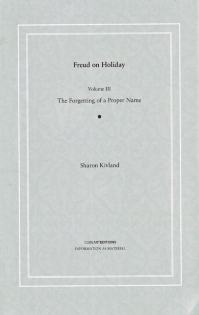 Freud on Holiday : Forgetting of a Proper Name v. 3, Paperback Book