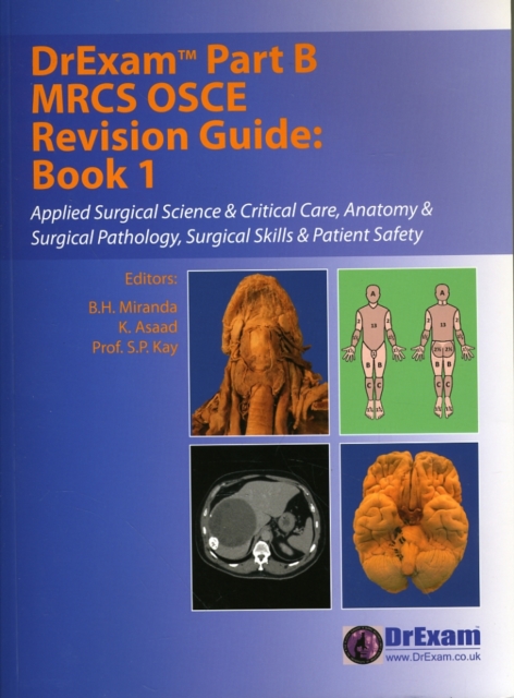DrExam Part B MRCS OSCE Revision Guide : Applied Surgical Science and Critical Care, Anatomy and Surgical Pathology, Surgical Skills and Patient Safety Bk. 1, Paperback Book