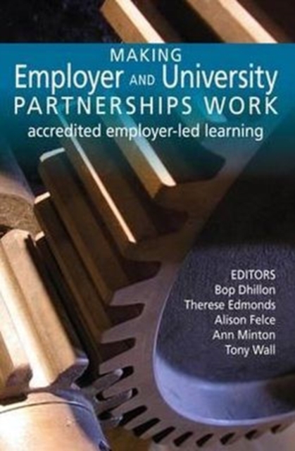 Making Employer and University Partnerships Work : Accredited Employer-led Learning, Paperback / softback Book