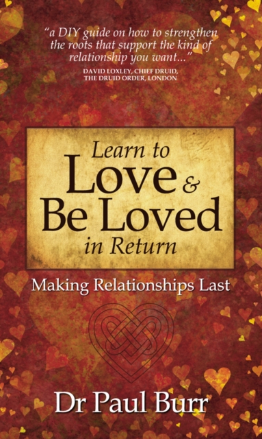 Learn to Love & Be Loved in Return : Making Relationships Last, Paperback / softback Book