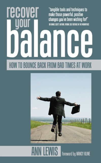 Recover Your Balance : How To Bounce Back From Bad Times at Work, Paperback / softback Book