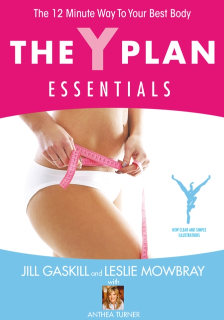 The Y Plan Essentials : The 12 minute way to your best body, Paperback / softback Book