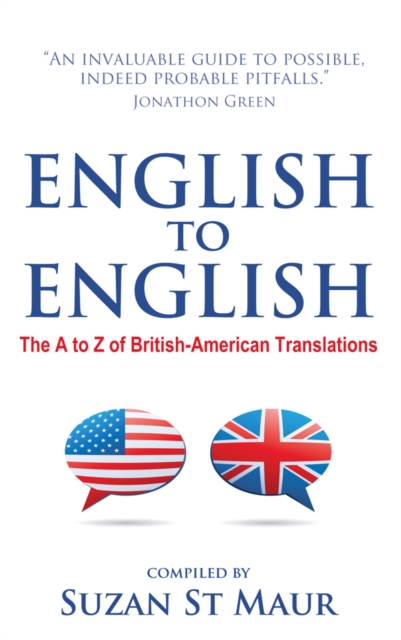 English to English : The A to Z of British-American Translations, Paperback / softback Book