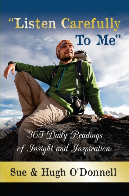 "Listen Carefully to Me" : 365 daily readings of insight and inspiration, Paperback / softback Book