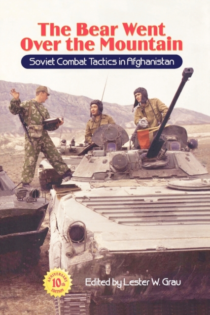 The Bear Went Over the Mountain : Soviet Combat Tactics in Afghanistan, Paperback / softback Book