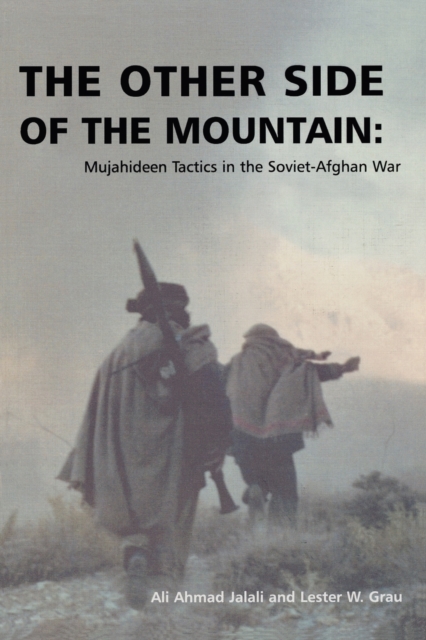 The Other Side of the Mountain : Mujahideen Tactics in the Soviet-Afghan War, Paperback / softback Book