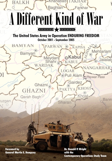 A Different Kind of War : The United States Army in Operation Enduring Freedom, October 2001 - September 2005, Paperback / softback Book