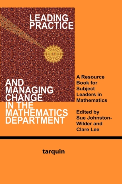 Leading Practice and Managing Change in the Mathematics Department : A Resource Book for Subject Leaders in Mathematics, Paperback / softback Book