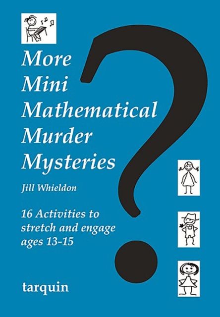 More Mini Mathematical Murder Mysteries : 16 Activities to Stretch and Engage Ages 13-15, Paperback / softback Book