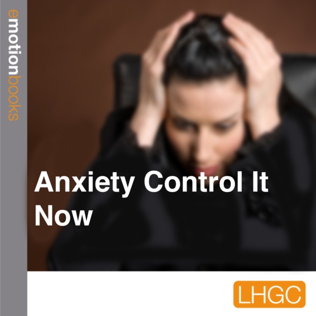 Anxiety Control It Now, eAudiobook MP3 eaudioBook