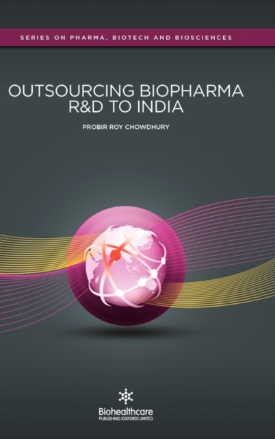 Outsourcing Biopharma R&D to India, Hardback Book
