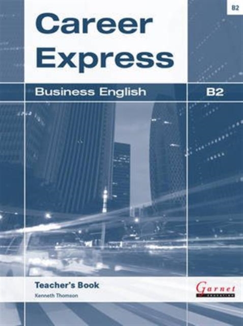 Career Express - Business English B2 Teacher's Book, Board book Book