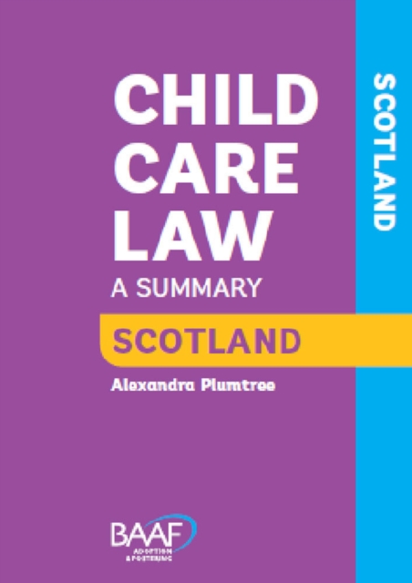 Child Care Law: Scotland : A Summary of the Law in Scotland, Paperback / softback Book