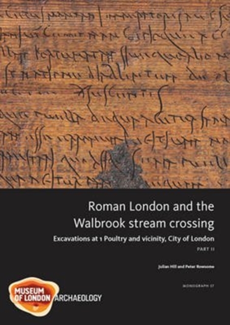 Roman London and the Walbrook Stream Crossing, Hardback Book